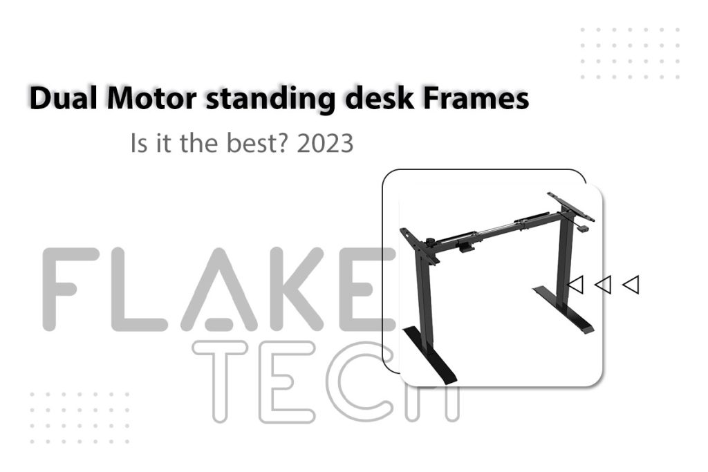 Dual Motor standing desk Frames.. Is it the best? 2023