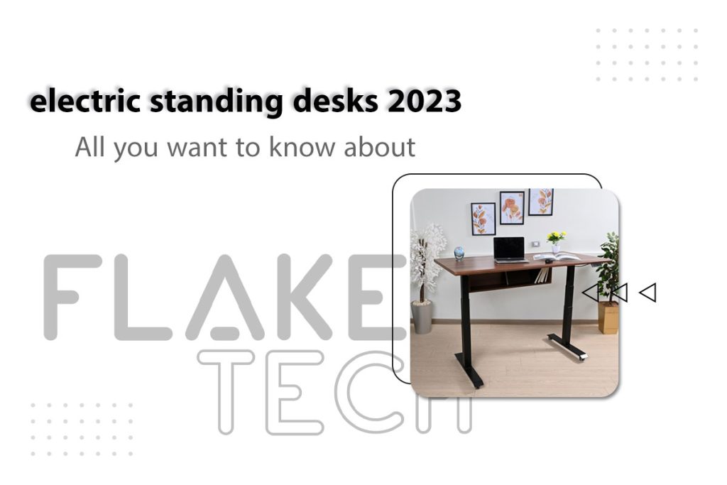 All you want to know about electric standing desks 2023