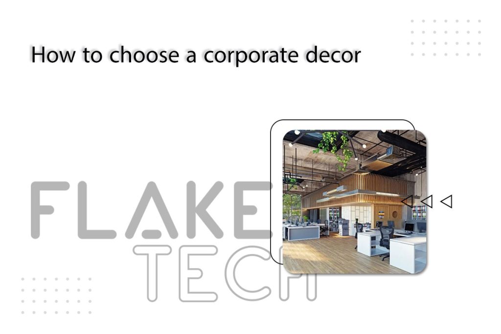 How to choose a corporate decor